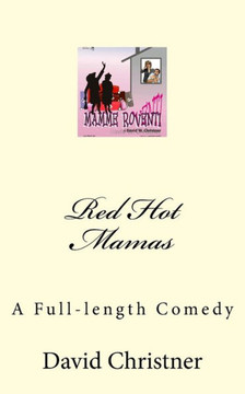 Red Hot Mamas: A Full-length Comedy