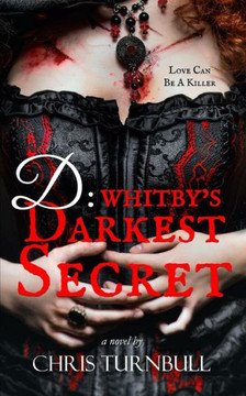 D: Whitby's Darkest Secret