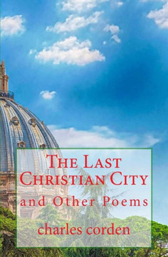The Last Christian City: and Other Poems