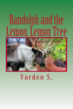 Randolph and the Lemon, Lemon Tree: A Christmas Story with a Sour Attitude
