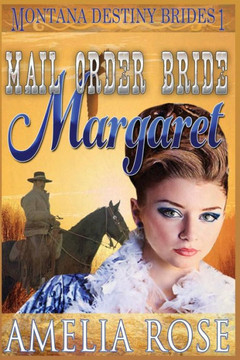 Mail Order Bride Margaret: Clean Historical Cowboy Romance