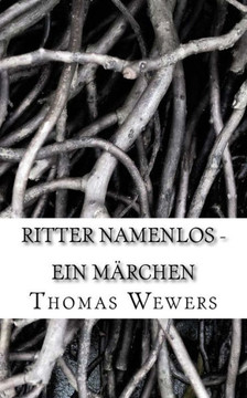 Ritter Namenlos: Ein M?rchen Ritter Namenlos: Ein M?rchen