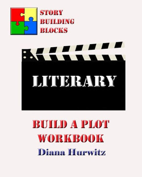 Literary: Build A Plot Workbook (Story Building Blocks)