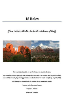 18 Holes: How to Make Birdies in the Great Game of Golf