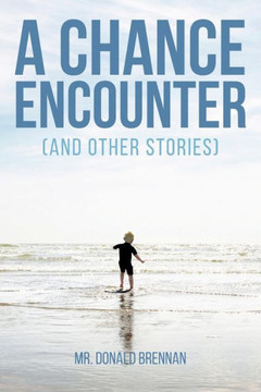 A Chance Encounter (And Other Stories)