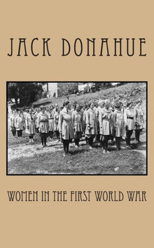 Women in the First World War Women in the First World War