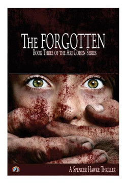 The Forgotten (Large Font) Book 3 in the Ari Cohen Series