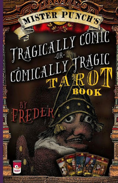 Mister Punch's Tragically Comic or Comically Tragic Tarot Book