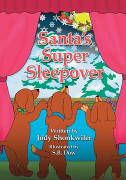 Santa's Super Sleepover: Doxie Tale Adventure Series Book 4