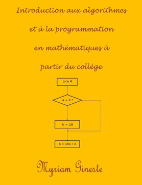 Introduction aux algorithmes et ? la programmation en math?matiques ? partir du coll?ge