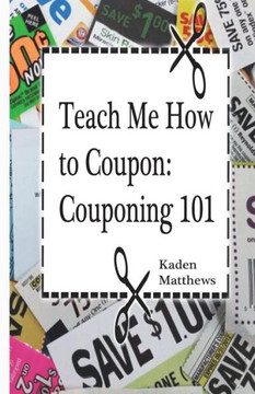 Teach Me How to Coupon: Couponing 101