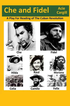 Che and Fidel: A Reading Play of the Cuban Revolution
