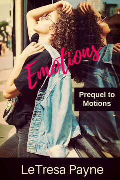 Emotions: Prequel To Motions