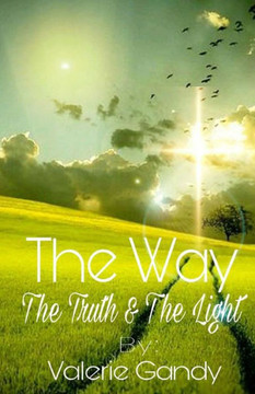 The Way, The Truth And The Light