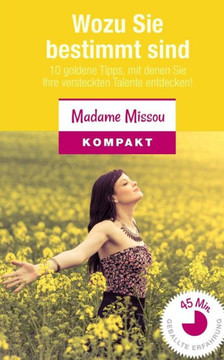Wozu Sie bestimmt sind: 10 goldene Tipps, mit denen Sie Ihre versteckten Talente entdecken!
