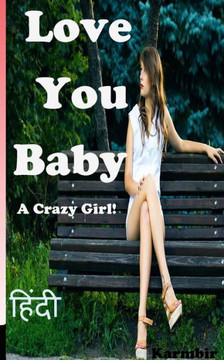 Love You Baby (In Hindi): A Crazy Girl!