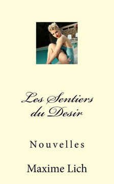 Les Sentiers du Desir: Nouvelles