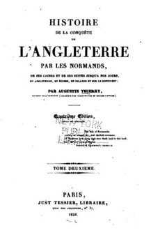 Histoire de la conqu?te de l'Angleterre par les Normands - Tome Deuxi?me