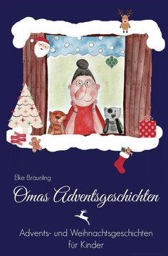 Omas Adventsgeschichten: Advents- und Weihnachtsgeschichten f?r Kinder