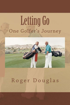 Letting Go: One Golfer's Journey