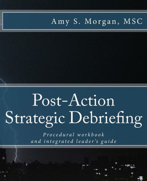Post-Action Strategic Debriefing: Procedural workbook and integrated leader's guide