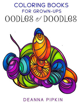 Oodles of Doodles: Coloring Books for Grownups, Adults