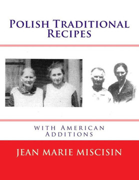 Polish Traditional Recipes: with American Additions