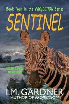 Sentinel: Book Four in the Projection series