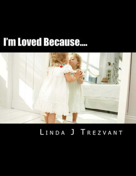 I'm Loved Because....: Emotional Encouragement