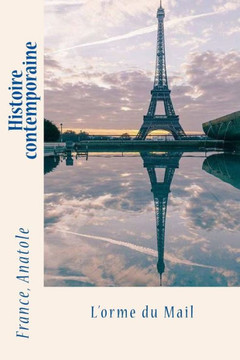 Histoire Contemporaine: L'Orme Du Mail (French Edition) Histoire Contemporaine: L'Orme Du Mail (French Edition)