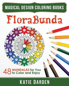 FloraBunda: 48 Mandalas for You to Color & Enjoy