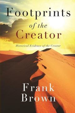 Footprints of the Creator: Historical Evidence of the Creator