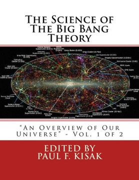 The Science of The Big Bang Theory: ""An Overview of Our Universe"" - Vol. 1 of 2