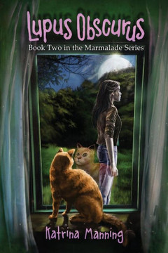 Lupus Obscurus: Book Two in the Marmalade Series