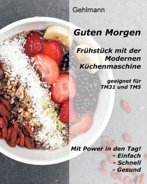 Guten Morgen!: Fr?hst?ck mit dem Thermomix