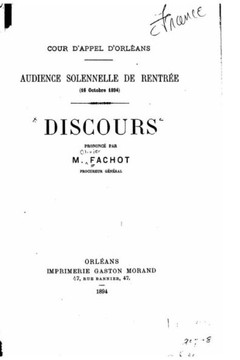 Discours prononc? par m. Fachot, Cour d'Appel d'Orl?ans (1894)