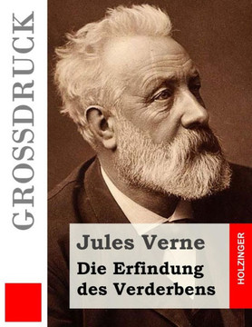 Die Erfindung des Verderbens (Gro?druck)