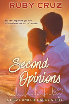 Second Opinions: A Lizzy And Dr. Darcy Story (Meryton Medical Romances)