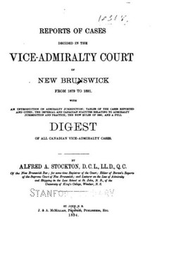 Reports of Cases Decided in the Vice-Admiralty Court of New Brunswick