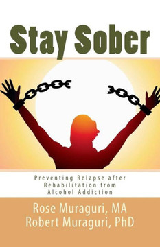 Staying Sober: Prevent Relapse after Rehabilitation from Alcohol Addiction