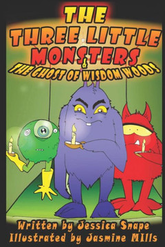 Three Little Monsters & The Ghost of Wisdom Woods