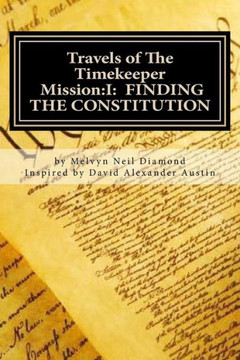Travels of The Timekeeper - Mission: I: Finding the Constitution