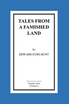 Tales From A Famished Land: Including The White Island-A Story Of The Dardanelles