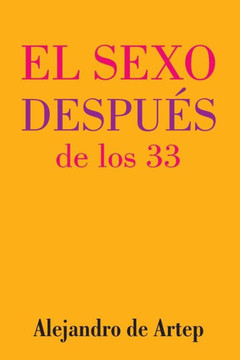 Sex After 33 (Spanish Edition) - El sexo despu?s de los 33