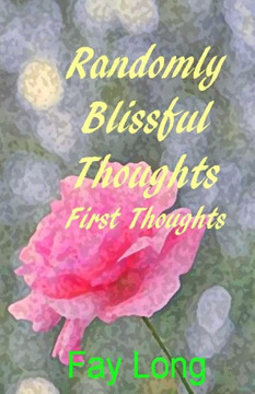 Randomly Blissful Thoughts: First Thoughts