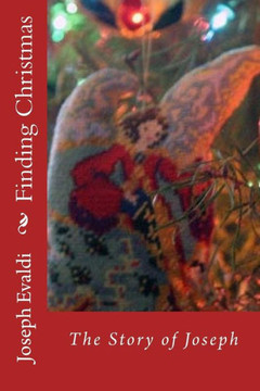 Finding Christmas The Story of Joseph