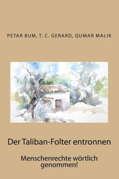 Der Taliban-Folter entronnen: Menschenrechte w?rtlich genommen!