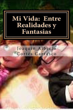 Mi Vida: Entre Realidades y Fantasias