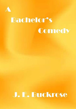 A Bachelor's Comedy: A Comedy Funny Story (AURA PRESS)