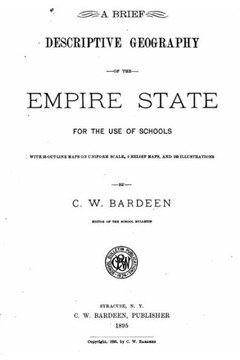 A Brief Descriptive Geography of the Empire State, For the Use of Schools